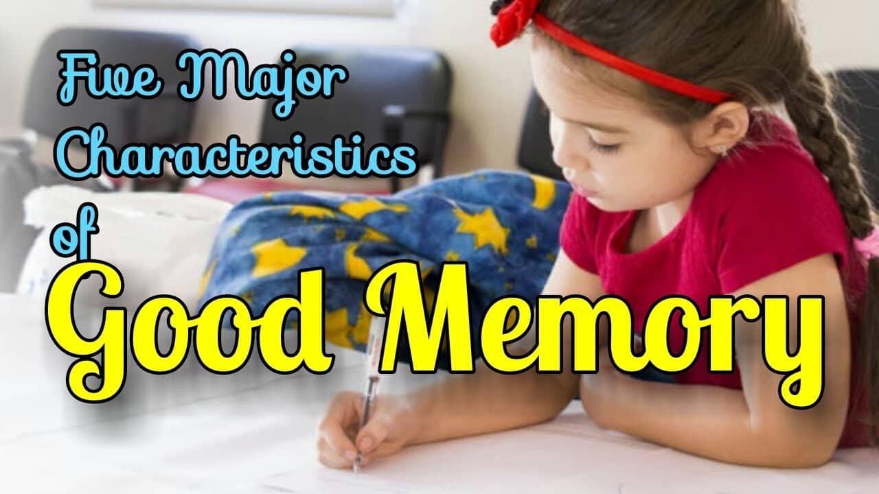 What are the characteristics of Good Memory?
