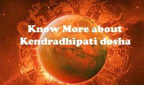 what is kendradhipati dosha and how it is formed? - letsdiskuss