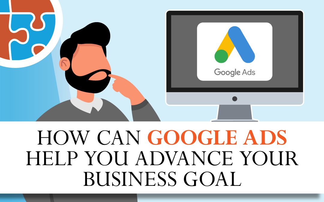 How Can Google Ads Help You Advance Your Business Goals? - Letsdiskuss
