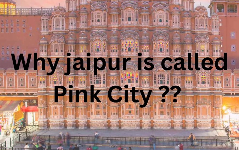Why Jaipur is called Pink City? - Letsdiskuss
