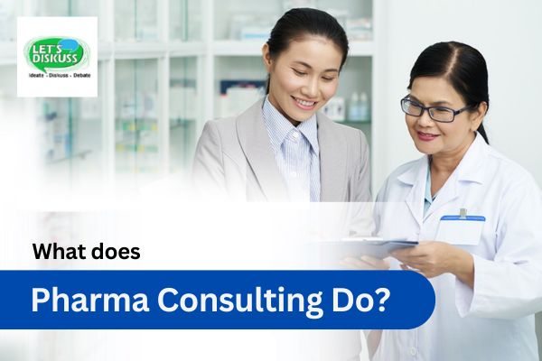 What does Pharma Consulting Do? - Letsdiskuss