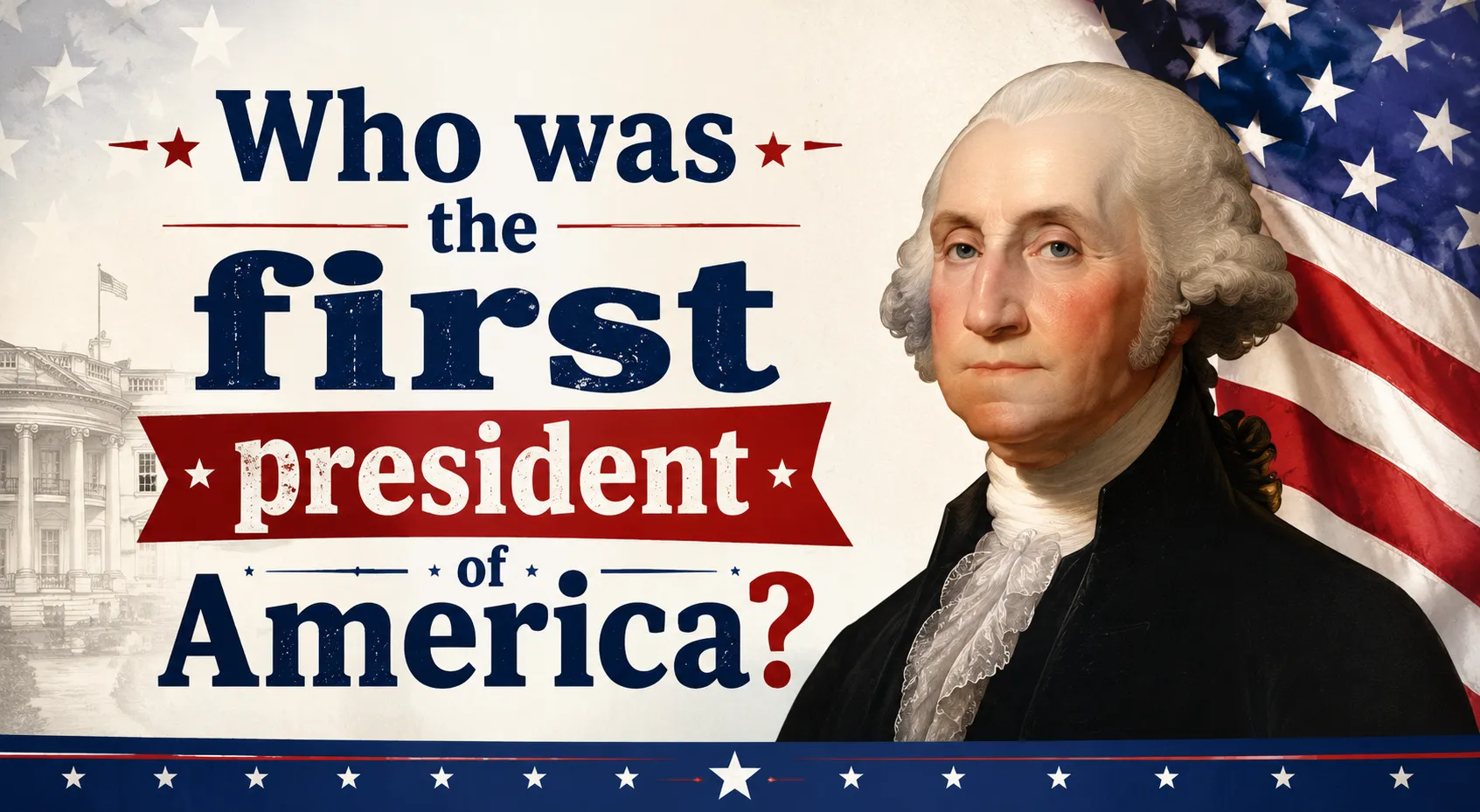 Who was the first president of America?