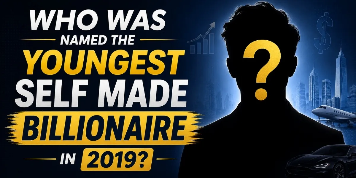Who was named the youngest self made billionaire in 2019?